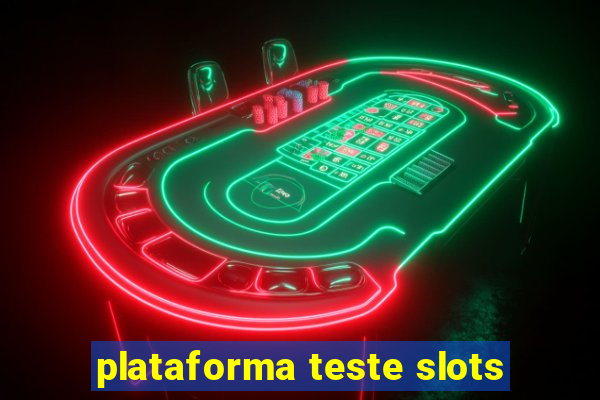 plataforma teste slots